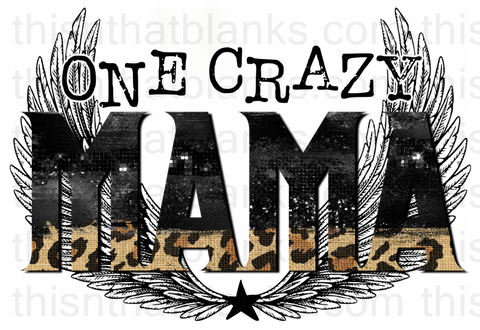 One Crazy Mama Sublimation or DTF Transfer