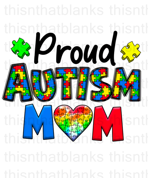 Proud Autism Mom Sublimation or DTF Transfer
