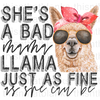 She's A Bad Mama Llama Sublimation Or DTF Transfer