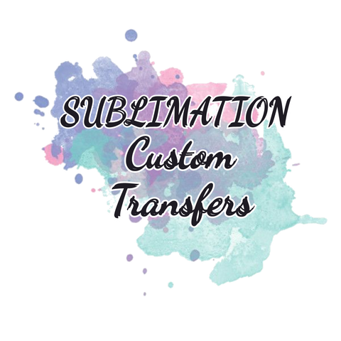DTF & Sublimation Custom Transfers