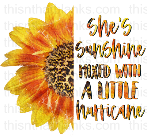 She's Sunshine Mixed With A Little Hurricane Sublimation or DTF Transfer