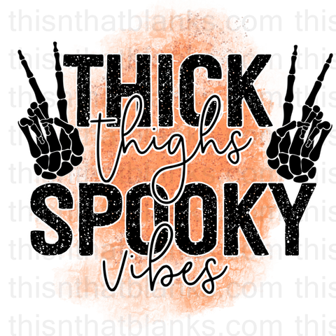 Thick Thighs Spooky Vibes Sublimation or DTF Transfer