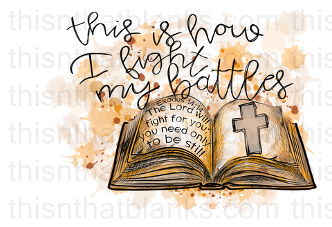 This Is How I Fight My Battles Sublimation or DTF Transfer