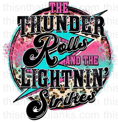 The Thunder Rolls and the Lightnin' Strikes Sublimation or DTF Transfer