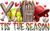 Tis The Season Softball/Baseball Sublimation Or DTF Transfer