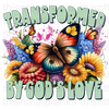 Transformed By God's Love Sublimation or DTF Transfer