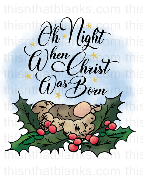 Oh Night When Christ Was Born Sublimation Or DTF Transfer